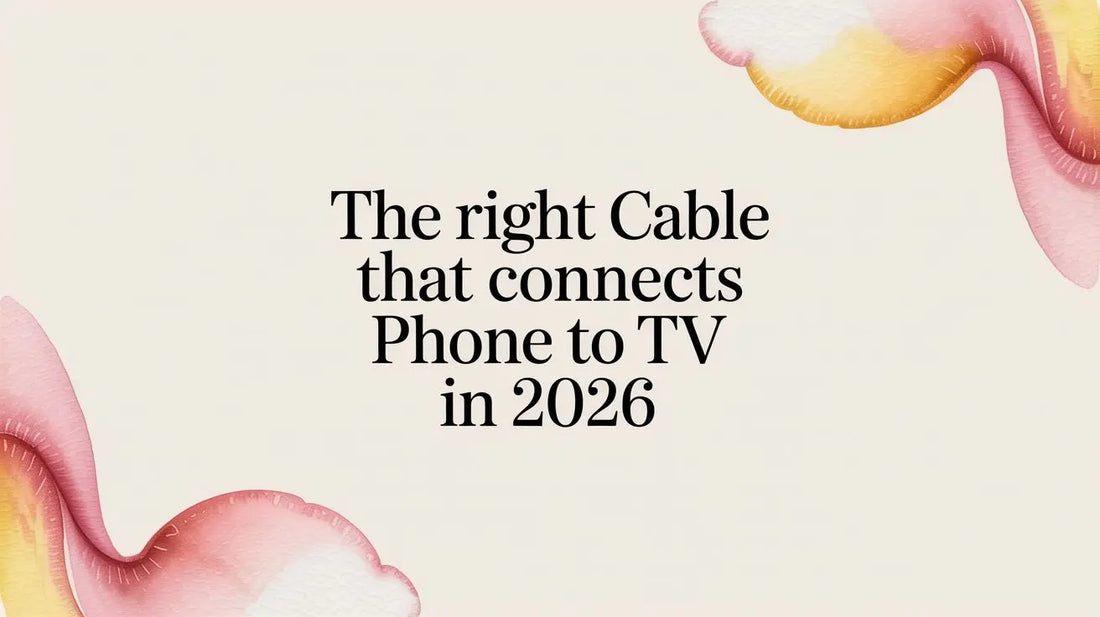 The Right Cable That Connects Phone to TV in 2026 — FoldifyCase blog