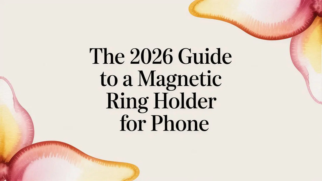 The 2026 Guide to a Magnetic Ring Holder for Phone — FoldifyCase